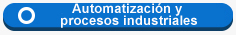 Automatizacion y procesos industriales